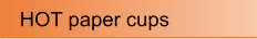 HOT paper cups