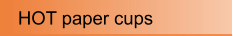 HOT paper cups