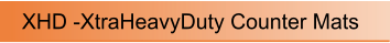 XHD -XtraHeavyDuty Counter Mats