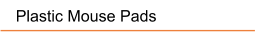 Plastic Mouse Pads