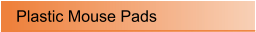 Plastic Mouse Pads