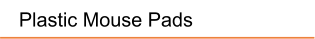 Plastic Mouse Pads